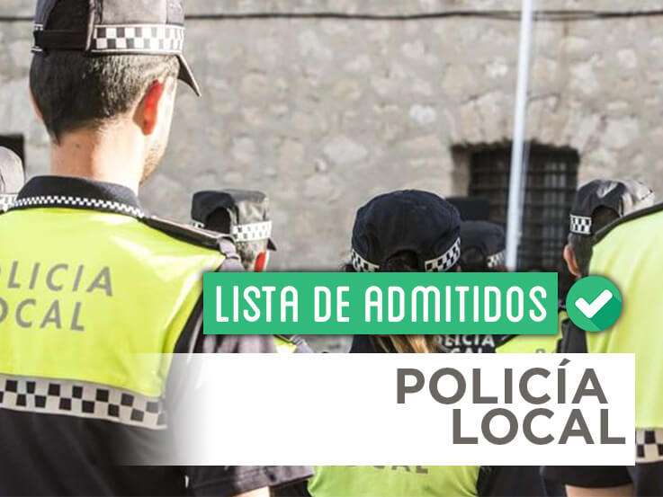 Consulta la lista de admitidos de las oposiciones de Policía Local