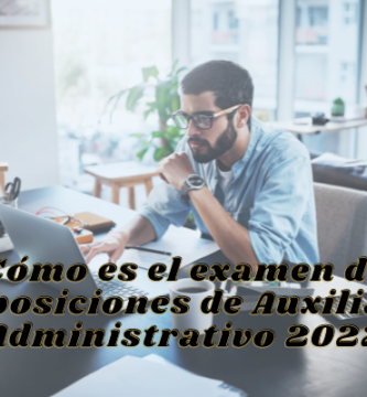 examen oposiciones auxiliar administrativo 2022